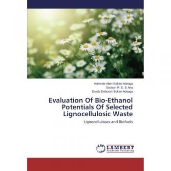 Evaluation Of Bio-Ethanol Potentials Of Selected Lignocellulosic Waste: Lignocelluloses and Biofuels