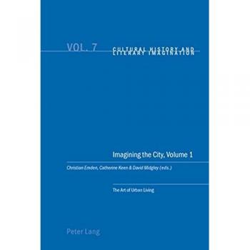 Imagining the City, Volume 1: The Art of Urban Living