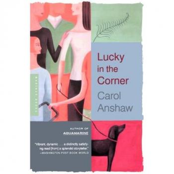 Lucky in the Corner: A Novel