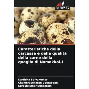 Selvakumar, Karthika: Caratteristiche della carcassa e della qualità della carne della quaglia di Namakkal-I
