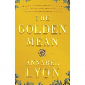 The Golden Mean: A Novel of Aristotle and Alexander the Great