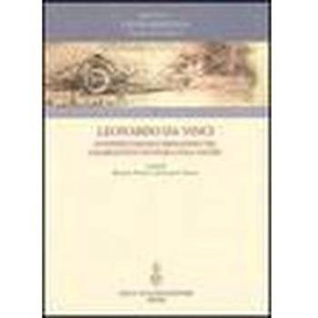 Leonardo da Vinci. Interpretazioni e rifrazioni tra Giambattista Venturi e Paul Valéry. Atti della «Giornata Valéry-Leonardo»...