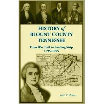 History of Blunt County, Tennessee, From War Trail to Landing Strip, 1795-1955
