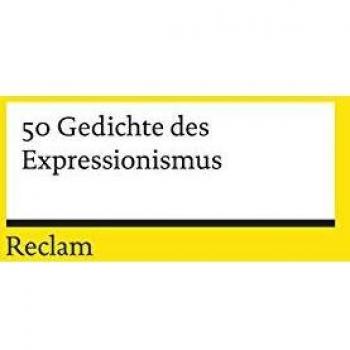 50 Gedichte des Expressionismus