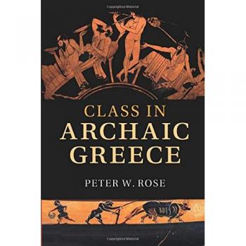 Peter W. Rose Class in Archaic Greece