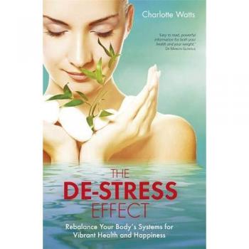 The De-Stress Effect by Watts, Charlotte