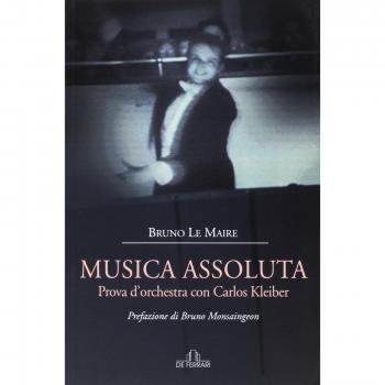 Musica assoluta. Prova d'orchestra con Carlos Kleiber