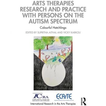 Arts Therapies Research and Practice with Persons on the Autism Spectrum