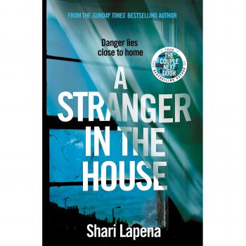 Shari Lapena A Stranger In The House: From The Author Of The Couple Next Door