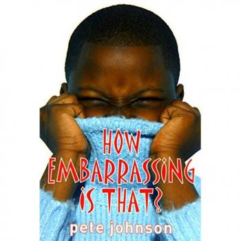 How Embarrassing is That?