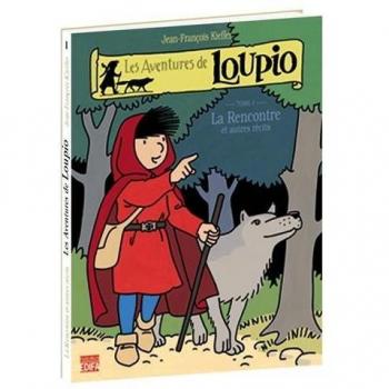 Les Aventures de Loupio, tome 1 : La Rencontre et Autres récits