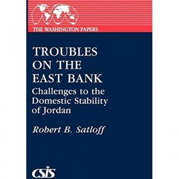Satloff, Robert B.: Troubles on the East Bank