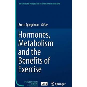 Hormones, Metabolism and the Benefits of Exercise