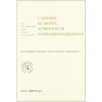 L'azienda di fronte ai processi di internazionalizzazione. Atti Aidea del Convegno