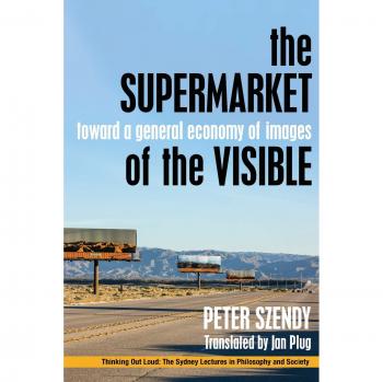 Szendy, Peter: The Supermarket of the Visible