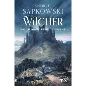 Il Guardiano Degli Innocenti. The Witcher (Vol. 1) (Storie Infinite Tea)