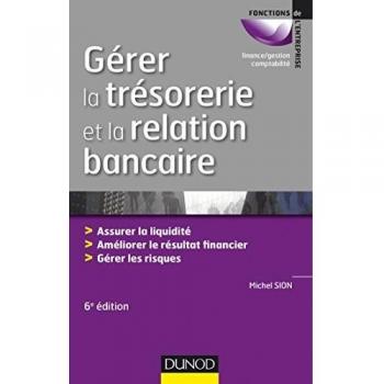 Gérer la trésorerie et la relation bancaire