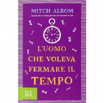 Mitch Albom L'Uomo Che Voleva Fermare Il Tempo