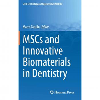 MSCs and Innovative Biomaterials in Dentistry (Stem Cell Biology and Regenerative Medicine)