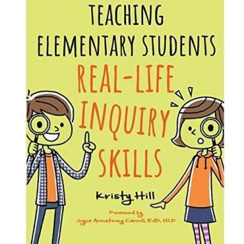 Teaching Elementary Students Real-Life Inquiry Skills