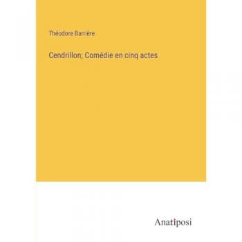 Cendrillon; Comédie en cinq actes