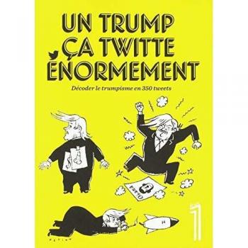 Hors-Serie un Trump Ca Tweet Enormement