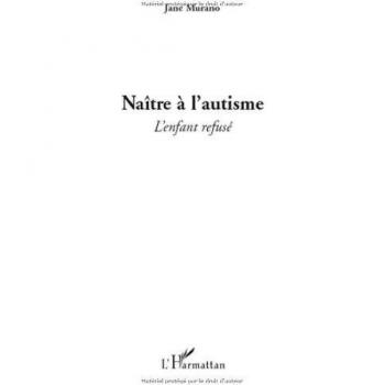 Naître à l'autisme : Récit de Jane Murano