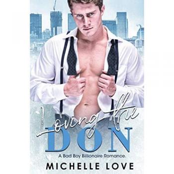 Loving the Don: A Bad Boy Billionaire Romance