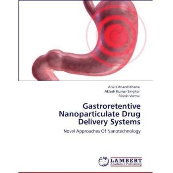 Gastroretentive Nanoparticulate Drug Delivery Systems: Novel Approaches Of Nanotechnology