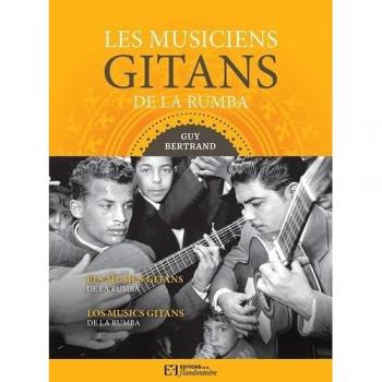 Les musiciens gitans de la rumba. Els musics gitanos de la rumba. Los musicians gitans de la rumba