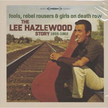 L'Héritage de Lee Hazlewood : Fous et Rebelles 1955-1962