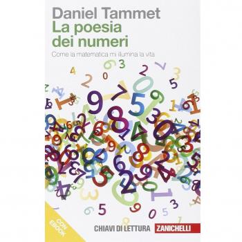 La poesia dei numeri. Come la matematica mi illumina la vita. Con e-book