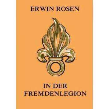 Rosen, Erwin: In der Fremdenlegion