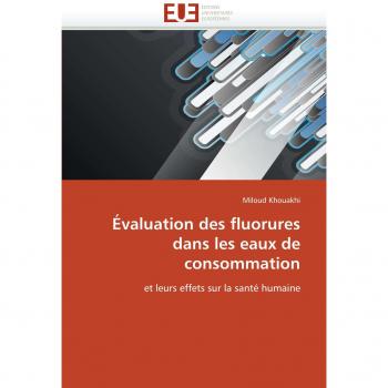 Ãvaluation des fluorures dans les eaux de consommation: et leurs effets sur la santÃ© humaine
