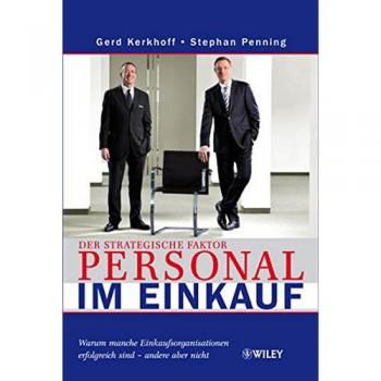 Der strategische Faktor Personal im Einkauf: Warum manche Einkaufsorganisationen erfolgreich sind