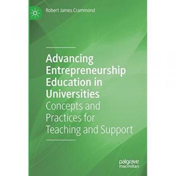 Advancing Entrepreneurship Education in Universities: Concepts and Practices for Teaching and Support