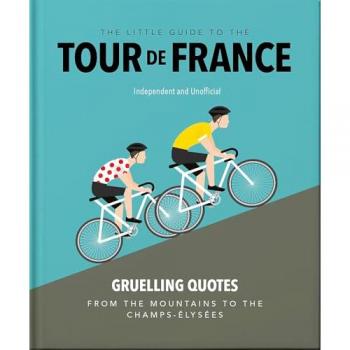 The Little Guide to The Tour de France