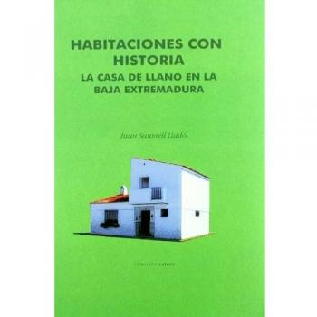 Habitaciones con Historia. la Casa de Llano en la Baja Extremadura.