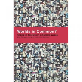 Worlds in Common?: Television Discourses in a Changing Europe