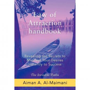 Law of Attraction Handbook: Revealing the Secrets to Manifest Your Desires Instantly to Success