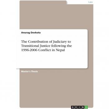 The Contribution of Judiciary to Transitional Justice following the 1996-2006 Conflict in Nepal