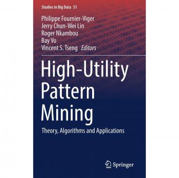 High-Utility Pattern Mining: Theory, Algorithms and Applications