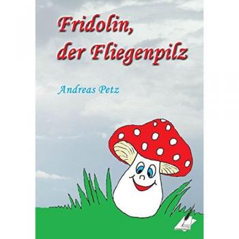 Fridolin der Fliegenpilz