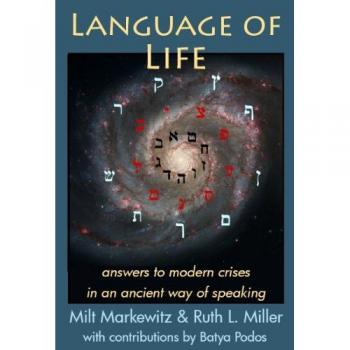 Language of Life: answers to modern crises  in an ancient way of speaking