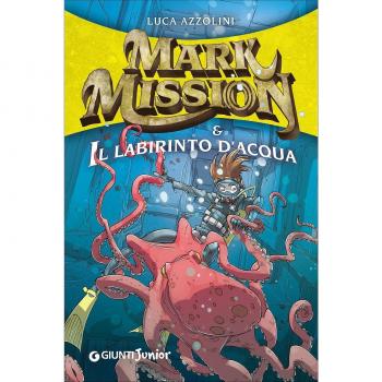 Mark Mission & il labirinto d'acqua