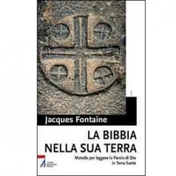 La Bibbia nella sua terra. Metodo per leggere la Parola di Dio in