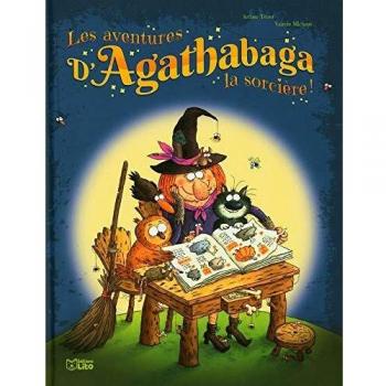 Les aventures d'Agathabaga la sorcière !