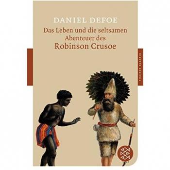 Daniel Defoe Das Leben Und Die Seltsamen Abenteuer Des Robinson Crusoe: Roman (Fischer Klassik)