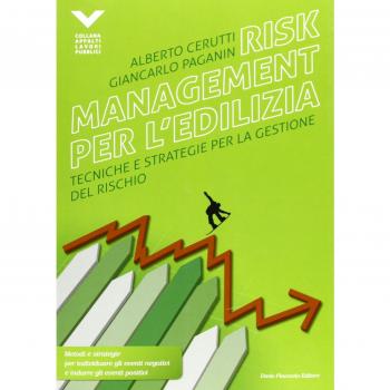Risk management per l'edilizia. Tecniche e strategie per la gestione del rischio