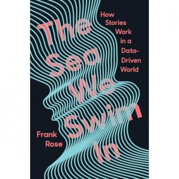 The Sea We Swim In: How Stories Work in a Data-Driven World